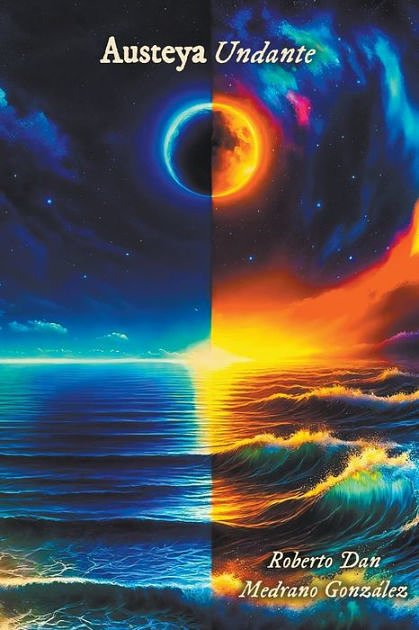 Cover Art for 9798224821617, Austeya Undante (Spanish Edition) by González, Roberto Dan Medrano