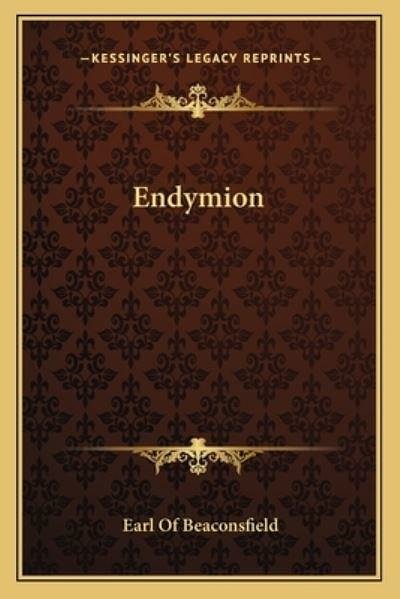 Cover Art for 9781163636718, Endymion by Earl Of Beaconsfield