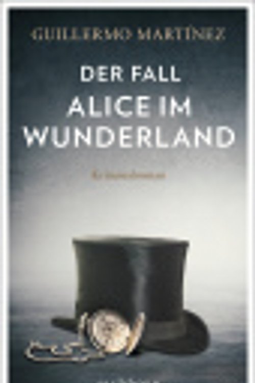 Cover Art for 9783847900467, Der Fall Alice im Wunderland: Kriminalroman by Martínez, Guillermo