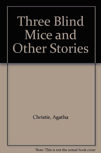 Cover Art for 9780816144624, Three Blind Mice and Other Stories by Agatha Christie