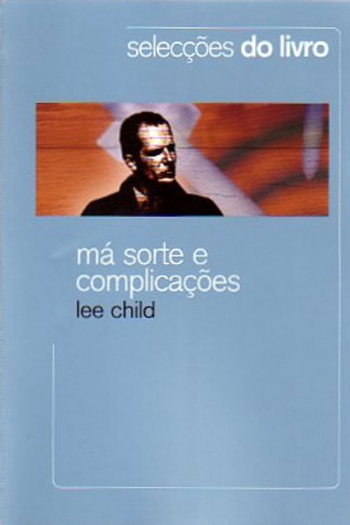 Cover Art for 9789726095927, Má sorte e complicações by Lee Child