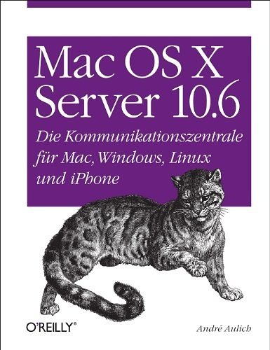 Cover Art for 9783897219717, Mac OS X Server 10.6 by André Aulich