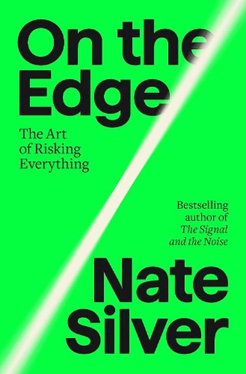 Cover Art for 9781594204128, On the Edge: The Art of Risking Everything by Nate Silver