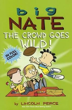 Cover Art for 9780606361439, The Crowd Goes Wild (Big Nate) by Lincoln Peirce