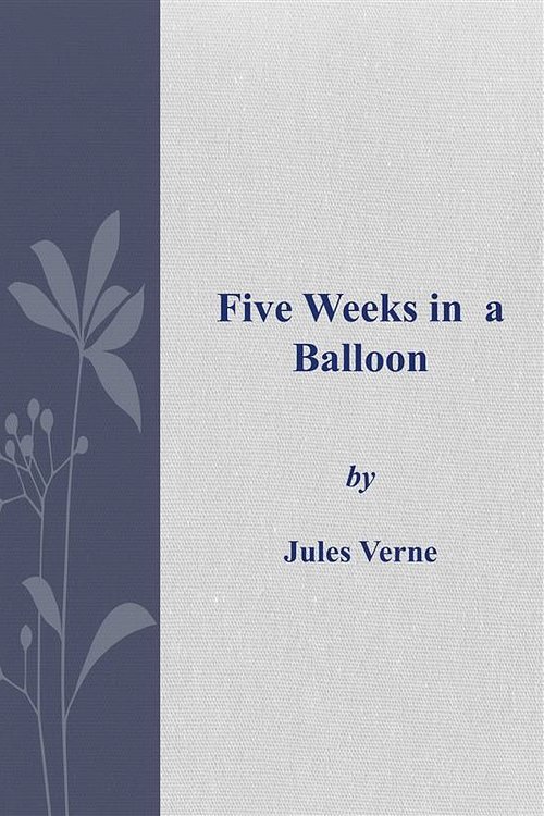 Cover Art for 9786050408386, Five Weeks in a Balloon by Jules Verne