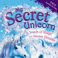 Cover Art for 9780141901701, My Secret Unicorn: A Touch of Magic and Snowy Dreams by Linda Chapman