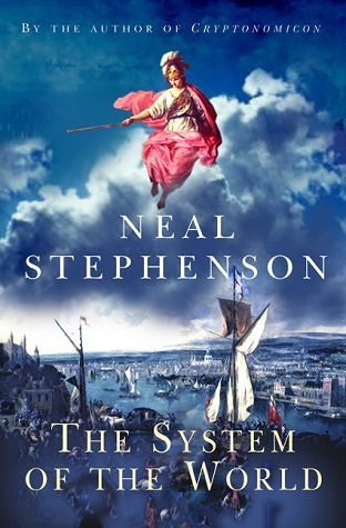 Cover Art for 8601409991740, By Neal Stephenson The System of the World (Baroque Cycle 3) (First Edition First Print) [Hardcover] by Neal Stephenson