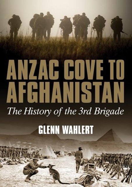 Cover Art for 9781925275551, Anzac Cove to Afghanistan by Glenn Wahlert