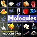 Cover Art for 9781603763967, The Molecules: Elements and the Architecture AF Everything by Theodore Gray