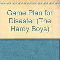 Cover Art for 9780671423643, Game Plan for Disaster (Hardy Boys Digest, Book 76) by Franklin W. Dixon