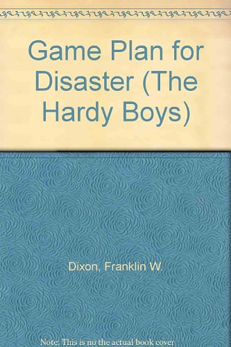 Cover Art for 9780671423643, Game Plan for Disaster (Hardy Boys Digest, Book 76) by Franklin W. Dixon