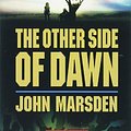 Cover Art for 9780439858052, The Other Side of Dawn by John Marsden