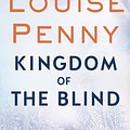 Cover Art for 9780751566604, Kingdom of the Blind by Louise Penny