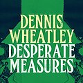 Cover Art for B00MM7Z4YG, Desperate Measures (Roger Brook Book 12) by Dennis Wheatley