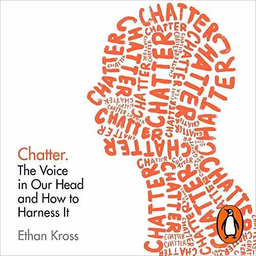 Cover Art for B08N1JGYFM, Chatter: The Voice in Our Head and How to Harness It by Ethan Kross