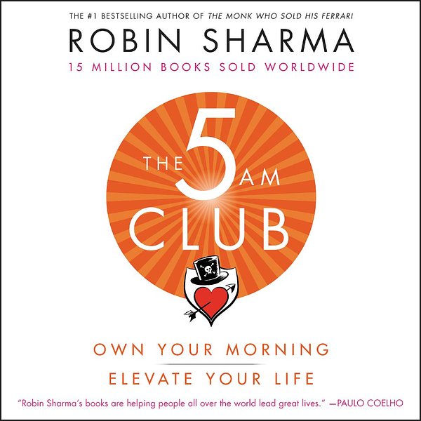 Cover Art for 9781443457996, The 5 Am Club by Robin Sharma, Adam Verner