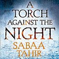 Cover Art for 9780008160340, A Torch Against the Night by Sabaa Tahir