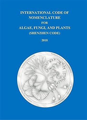 Cover Art for 9783946583165, International Code of Nomenclature for algae, fungi, and plants (Shenzhen Code) 2018 by Turland, N. J, J. H. Wiersema, Et.al (Eds.)