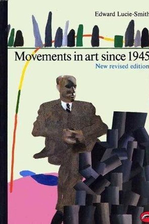 Cover Art for 9780500201978, Movements in Art Since 1945 by Lucie-Smith, Edward