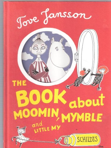 Cover Art for 9789515012302, The Book About Moomin, Mymble and Little My by Tove Jansson