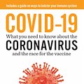 Cover Art for 9781760857592, COVID-19: What you need to know about the coronavirus and the race for the vaccine by Dr. Michael Mosley