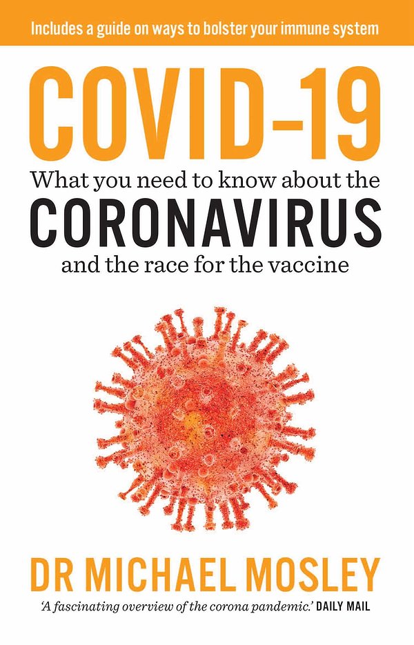 Cover Art for 9781760857592, COVID-19: What you need to know about the coronavirus and the race for the vaccine by Dr. Michael Mosley