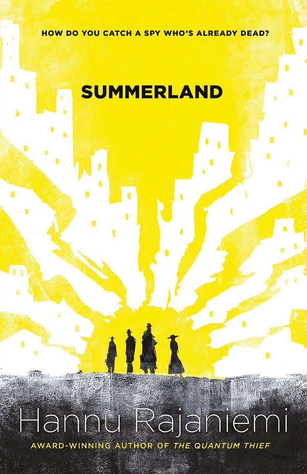Cover Art for 9781473203303, Summerland by Hannu Rajaniemi