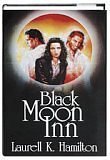 2 editions of Black Moon Inn by Laurell K. Hamilton