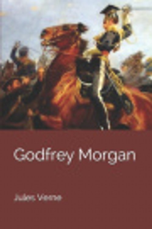 Cover Art for 9781701976641, Godfrey Morgan by Jules Verne