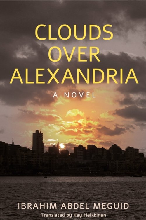 Cover Art for 9789774168673, Clouds Over Alexandria by Ibrahim Abdel Meguid