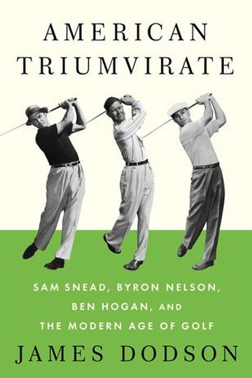 Cover Art for 9780307272492, American Triumvirate by James Dodson