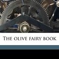 Cover Art for 9781176899889, Olive Fairy Book by Andrew Lang