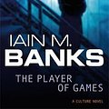 Cover Art for 9781857231465, The Player of Games by Iain M. Banks