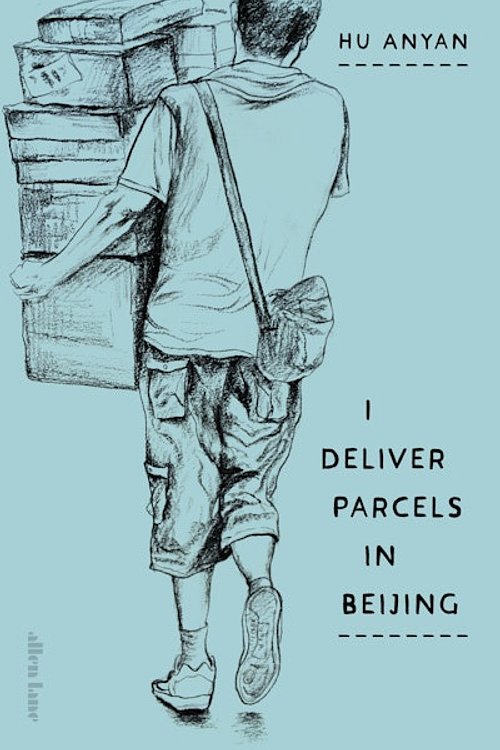 Cover Art for 9780241733820, I Deliver Parcels in Beijing: On Making a Living by Hu AnYan