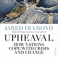 Cover Art for B07H7Y5FFG, Upheaval: How Nations Cope with Crisis and Change by Jared Diamond