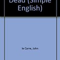 Cover Art for 9780582535466, Call for the Dead (Longman Simplified English Series) by Le Carre, John