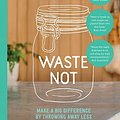 Cover Art for 9781743794623, Waste Not by Erin Rhoads