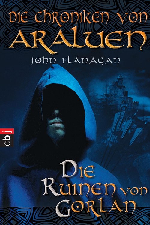 Cover Art for 9783570270721, Die Chroniken von Araluen 01. Die Ruinen von Gorlan by John Flanagan