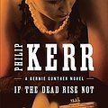 Cover Art for 9780399156151, If the Dead Rise Not by Philip Kerr