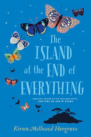 Cover Art for 9780553535341, The Island at the End of Everything by Kiran Millwood Hargrave