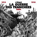 Cover Art for 9782203359055, C'etait la guerre des tranchees: 1914-1918 (French Edition) by Jacques Tardi