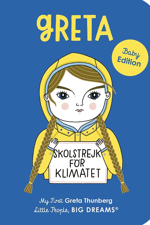 Cover Art for 9780711266575, Greta Thunberg (My First Little People, Big Dreams): My First Greta Thunberg: 40 by Sanchez Vegara, Maria Isabel