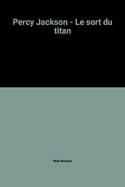 Cover Art for 9782298038569, Le Sort du Titan by Rick Riordan
