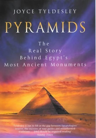 Cover Art for 9780670893225, Pyramids: The Real Story Behind Egypt's Most Ancient Monuments by Joyce Tyldesley