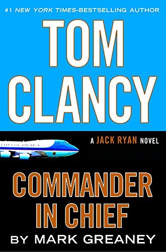 Cover Art for B00Z8VTJA8, Tom Clancy Commander in Chief (Jack Ryan Universe Book 20) by Mark Greaney