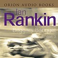 Cover Art for 9780752856216, Beggars Banquet: Pt.3 by Ian Rankin