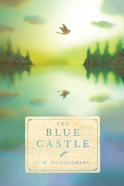 Cover Art for 9780735265233, The Blue Castle by L. M. Montgomery