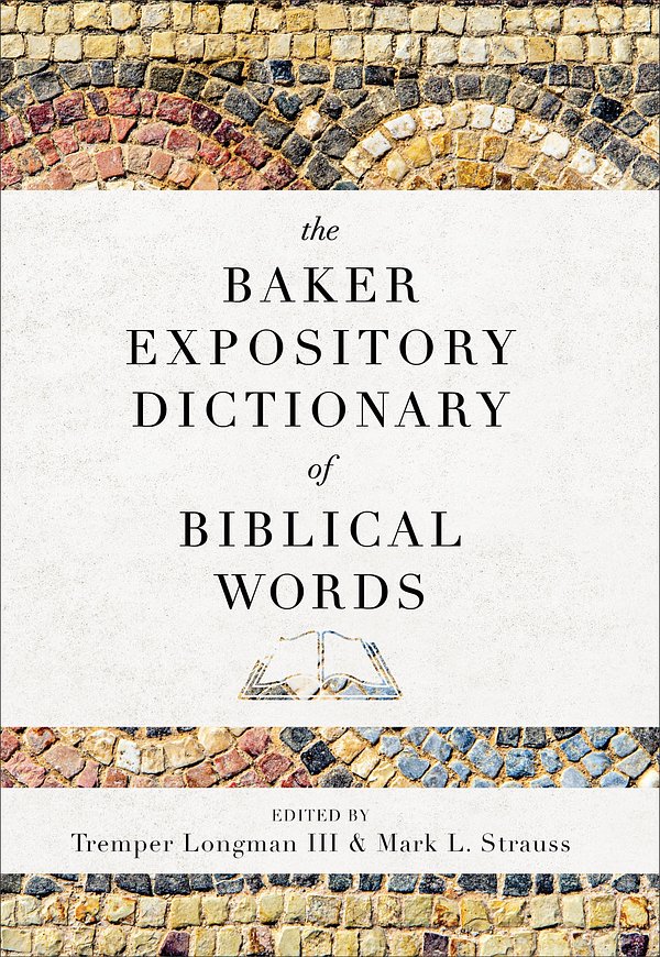 Cover Art for 9780801019333, The Baker Expository Dictionary of Biblical Words by Tremper Iii Longman