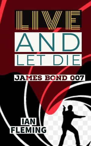 Cover Art for 1230004095484, Live and Let Die by Ian Fleming