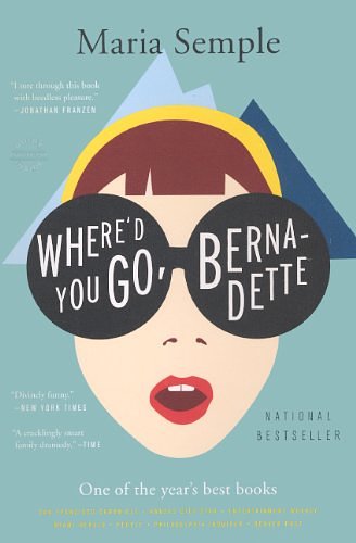 Cover Art for 9780606317221, Where’d You Go, Bernadette by Maria Semple